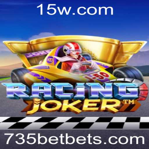 RacingJoker: Descubra o Emocionante Mundo do Jogo com 735BET